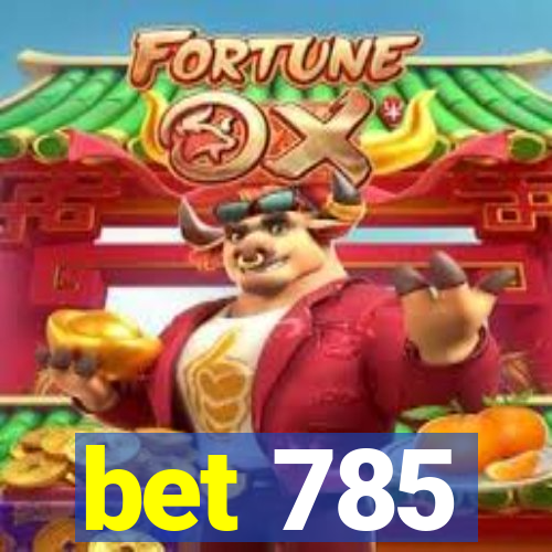 bet 785